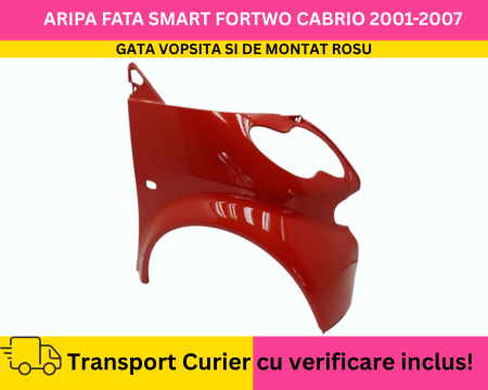 FORTWO - Aripa dreapta fata GATA VOPSITA Rosu Smart ForTwo Cabriolet 2001-2007
