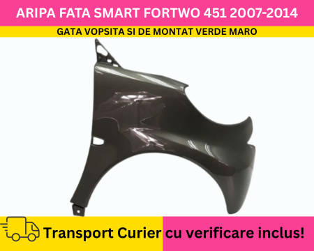 FORTWO - Aripa dreapta fata Verde Maro VOPSITA Smart ForTwo 451 2007-2014