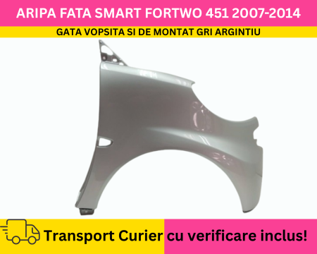 FORTWO - Aripa dreapta fata Gri Argintiu VOPSITA Smart ForTwo 451 2007-2014