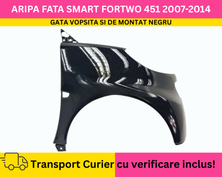 FORTWO - Aripa dreapta fata Negru VOPSITA Smart ForTwo 451 2007-2014