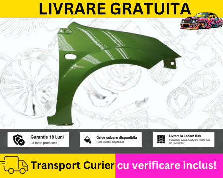 FIESTA MK6 2002-2008 - Aripa fata dreapta Verde Ford Fiesta MK6 2002-2008 VOPSITE TU Alegi culoarea