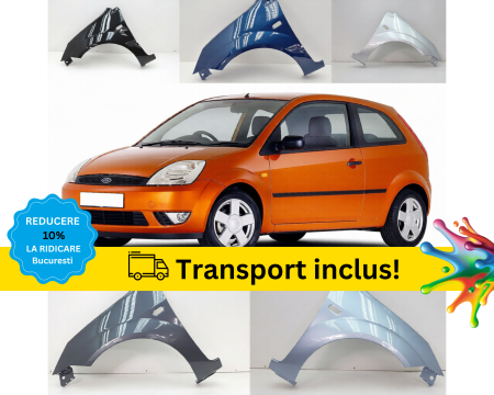 FIESTA MK6 2002-2008 - Aripa fata Ford Fiesta MK6 2002-2008 Negru Gri Albastru Alb Verde Mov vopsita la culoarea masini