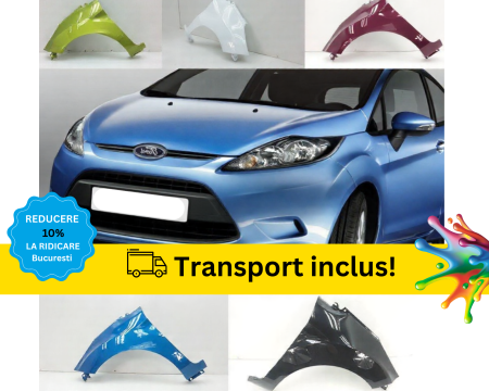 FIESTA MK7 2008-2017 - Aripa fata Ford Fiesta MK7 2008-2012 Negru Gri Albastru Alb Verde Mov vopsita la culoarea masini 
