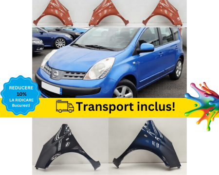 NOTE 2005-2013 - Aripa fata Nissan Note 2005-2013 Negru Gri Albastru Alb Verde Maro vopsita la culoarea masini