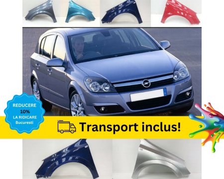 OPEL - Aripa fata Opel Astra H 2004-2010 Negru Gri Albastru Alb Verde Auriu vopsita la culoarea masini 