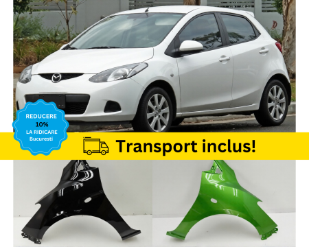 MAZDA - Aripa fata MAZDA 2 2007-2013 Alb Negru Rosu Albastru Gri Verde Galben Maro VOPSITA