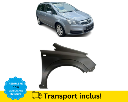 ZAFIRA B 2005-2012 - Aripa fata Opel Zafira B 2005-2012 Dreapta NEVOPSITA