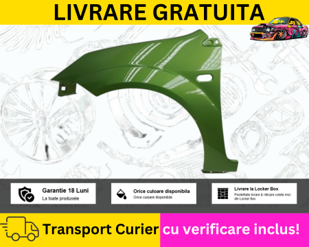 FIESTA MK6 2002-2008 - Aripa fata stanga Verde Ford Fiesta MK6 2002-2008 VOPSITE TU Alegi culoarea