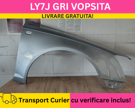 A6 C6 2003-2010 - Aripa fata dreapta Audi A6 C6 2003-2008 LY7J Gri VOPSITA
