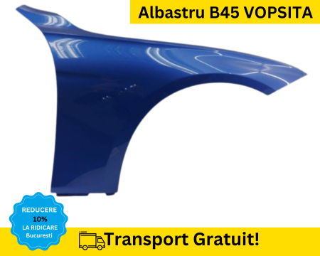 SERIA 3 F30 F31 2011-2017 - Aripa fata dreapta BMW Seria 3 F30 F31 2011-2017 Albastru B45 VOPSITA