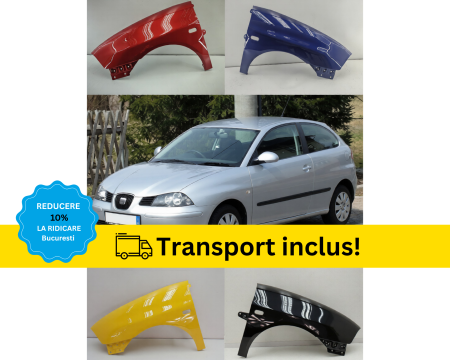 SEAT - Aripa fata Seat Ibiza/Cordoba 6L 2002-2008 Negru Gri Rosu Alb Albastru Verde Galben VOPSITA