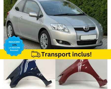 AURIS 2007-2010 - Aripa Fata Toyota Auris 2007-2010 Alb Negru Rosu Gri Verde Albastru la culoarea masini vopsita