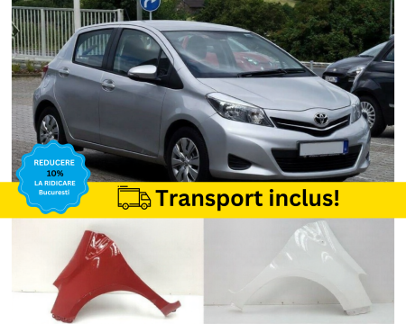 YARIS 2011-2014 - Aripa fata Toyota Yaris 3 2011-2020 Gri Negru Rosu Verde Albastru Alb la culoarea masini vopsita 
