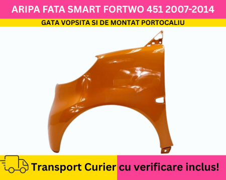 FORTWO - Aripa stanga fata Portocaliu VOPSITA Smart ForTwo 451 2007-2014