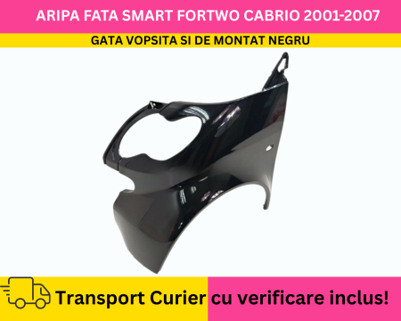 FORTWO - Aripa stanga fata GATA VOPSITA Negru Smart ForTwo Cabriolet 2001-2007