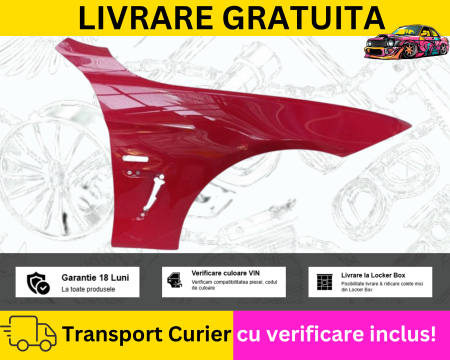 SERIA 4 F32/F33/F36 - Aripa dreapta fata Rosu BMW Seria 4 F32 F33 F36 2012-2018 VOPSITA TU Alegi culoarea