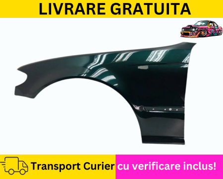 SERIA 3 E46 1998-2005 - Aripa stanga fata Verde 454 BMW E46 2001-2005 Facelift VOPSITE Tu alegi culoarea