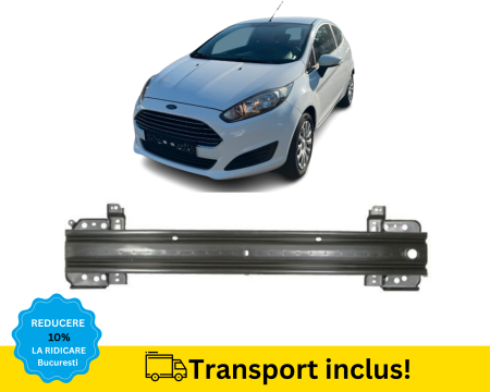 FIESTA MK7 2008-2017 - Armatura Bara fata Ford Fiesta 2013-2017