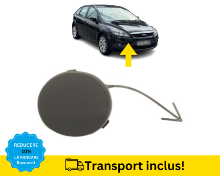FOCUS MK2 2008-2011 - Capac cui tractare Bara fata Ford Focus MK2 2008-2011 NEVOPSIT