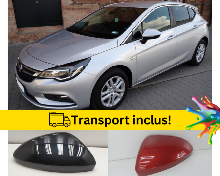 ASTRA K 2015-2022 - Capac carcasa Oglinda Opel Astra K 2015-2022 Negru Gri Albastru Alb Rosu Verde vopsita la culoarea masini