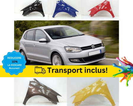Aripa Fata VW Polo 6R 6C 2009-2017 Negru Gri Alb Albastru Verde Auriu Galben la culoarea masini vopsita