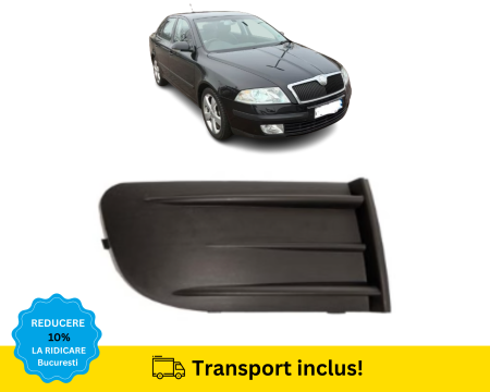 SKODA - Capac grila Bara fata Skoda Octavia II 2 1Z 2004-2008 Dreapta