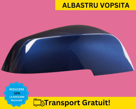 SERIA 3 F34 F36 - Carcasa Capac Oglinda dreapta BMW Seria 1 Seria 3 F20 F21 F30 F31 F32 F36 Albastru C10 VOPSITA