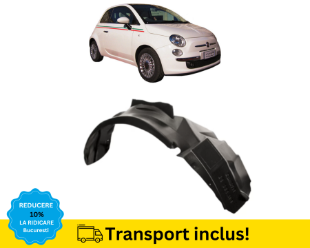 FIAT - Carenaj roata aripa fata Fiat 500 2007-2014 Dreapta