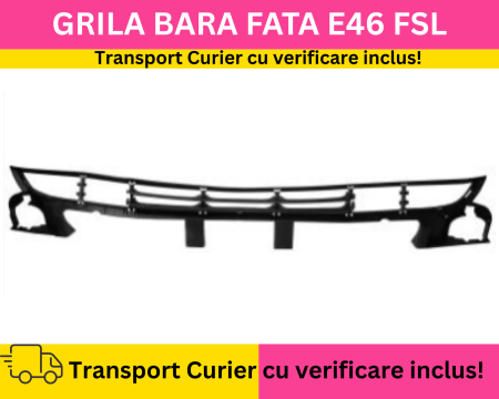 BMW - Grila Bara fata inferioara BMW Seria 3 E46 FSL 2001-2005