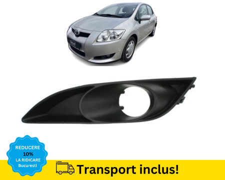AURIS 2007-2010 - Grila proiector ceata Toyota Auris 2007-2010 Stanga