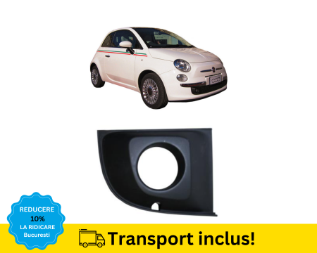 FIAT - Grila Proiector ceata Fiat 500 595 695 2007-2014 Dreapta