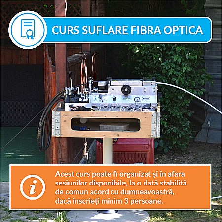 Cursuri specializare - Curs Instalare Fibra Optica prin Suflare