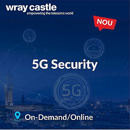 Cursuri specializare - Curs Wray Castle - 5G Security (On-Demand)