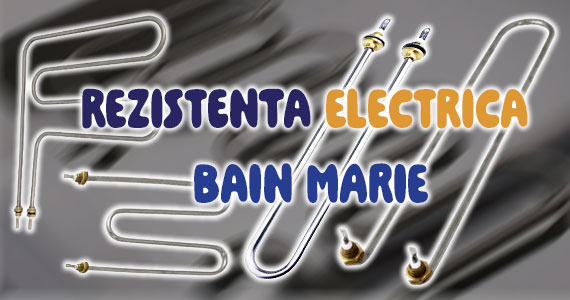 Rezistenta Electrica Bain Marie