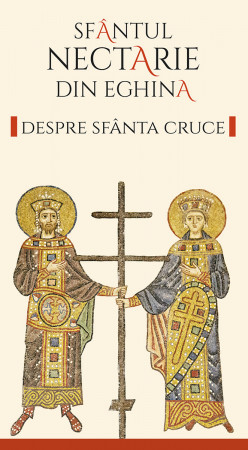 Despre Sfânta Cruce - Sfântul Nectarie de Eghina [1]