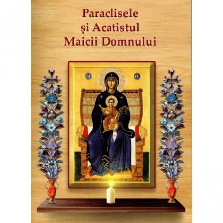 Paraclisele și Acatistul Maicii Domnului [1]