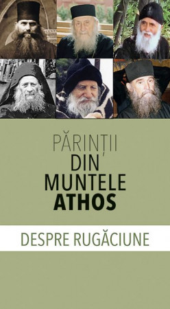 Părinţii din Muntele Athos despre rugăciune [1]