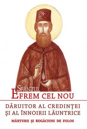 Sfântul Efrem cel Nou – Dăruitor al credinței și al înnoirii lăuntrice [1]