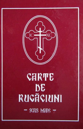 Rugăciuni, Acatiste, Paraclise - Carte de Rugăciuni - Scris Mare