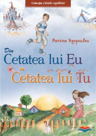 Cărți pentru copii - Din cetatea lui Eu în cetatea lui Tu