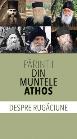 Învățăturile Sfinților - Părinţii din Muntele Athos despre rugăciune