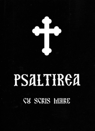 Rugăciuni, Acatiste, Paraclise - Psaltirea cu scris mare