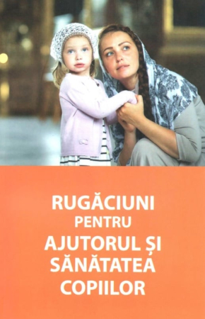 Cărți pentru copii - Rugăciuni pentru sănătatea și ajutorul copiilor