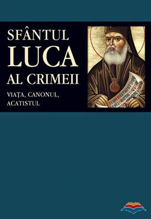 Viețile Sfinților - Sfântul Luca al Crimeii: viaţa, canonul, acatistul