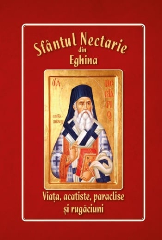 Rugăciuni, Acatiste, Paraclise - Sfântul Nectarie din Eghina. Viața, paraclise, rugăciuni