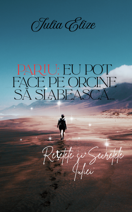 Iulia Elize - ”Eu pot face pe oricine să slăbească...”, 268 de pagini DIETA IULIEI [3]