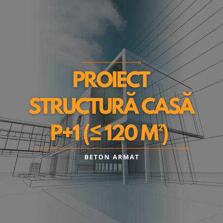 Produse - Proiect structură casă P+1 (≤ 120 m²) – Beton armat