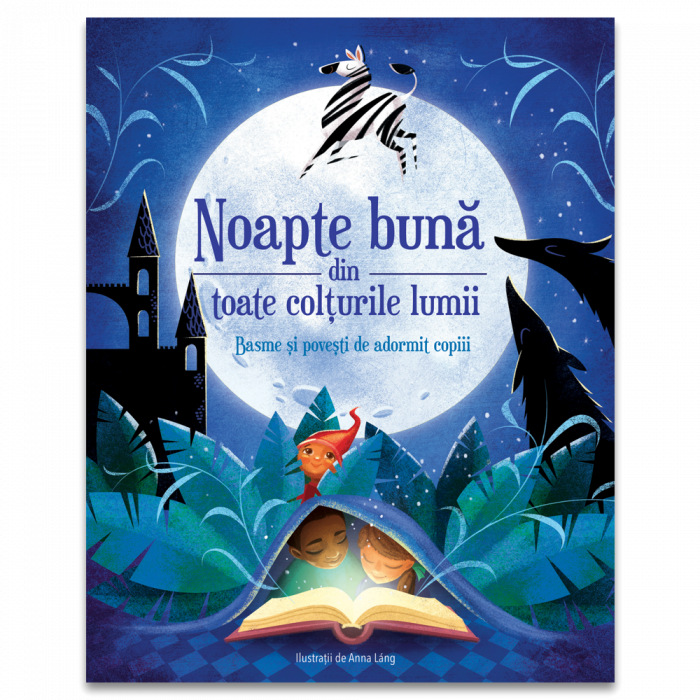 Noapte buna din toate colturile lumii - Basme si povesti de adormit copiii [1]