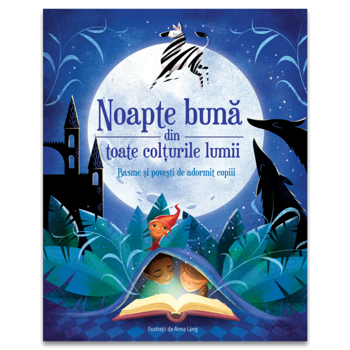 Noapte buna din toate colturile lumii - Basme si povesti de adormit copiii [1]