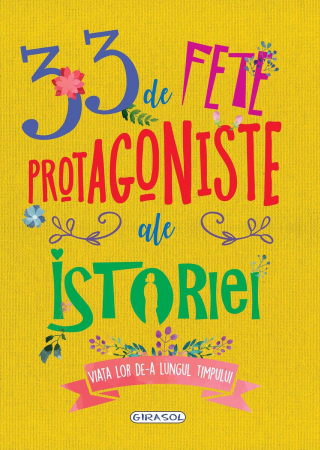 CĂRȚI PENTRU COPII - 33 de fete protagoniste ale istoriei